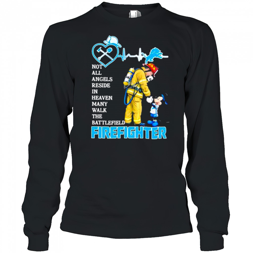 Mickey Mouse Detroit Lions Not All Angels Reside In Heaven Many Walk The Battlefield Firefighter Shirt Long Sleeved