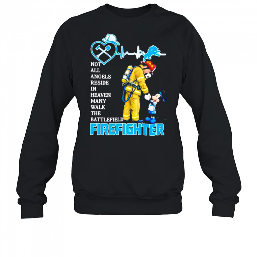 Mickey Mouse Detroit Lions Not All Angels Reside In Heaven Many Walk The Battlefield Firefighter Shirt Sweatshirt