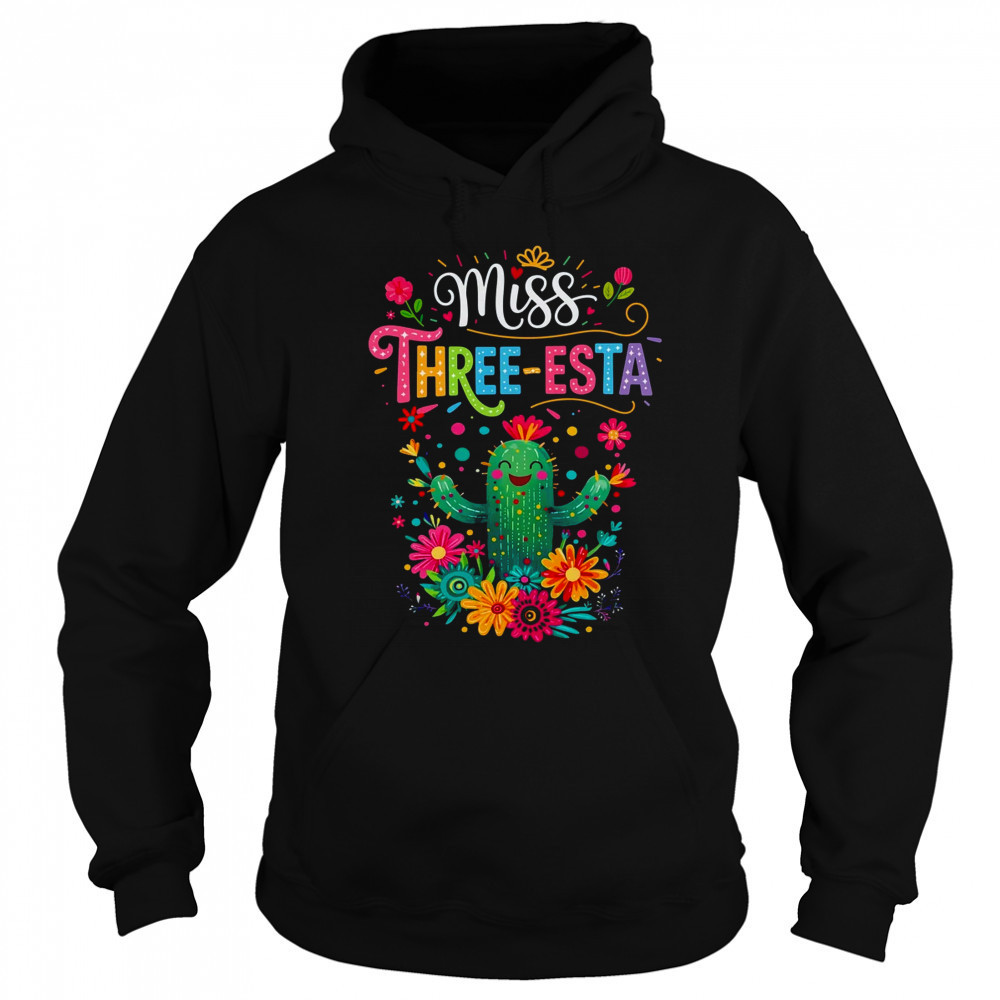 Miss Three-Esta Fiesta Cactus 3rd Birthday Party Outfit shirt Sweatshirt