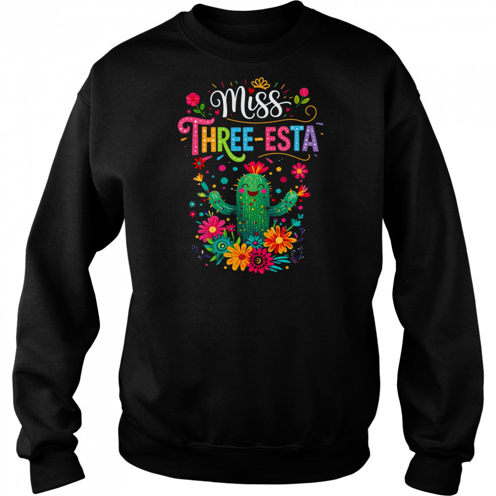 Miss Three-Esta Fiesta Cactus 3rd Birthday Party Outfit shirt Hoodie