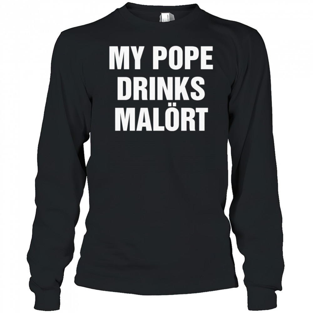 My Pope drinks Chicago alcohol shirt Long Sleeved