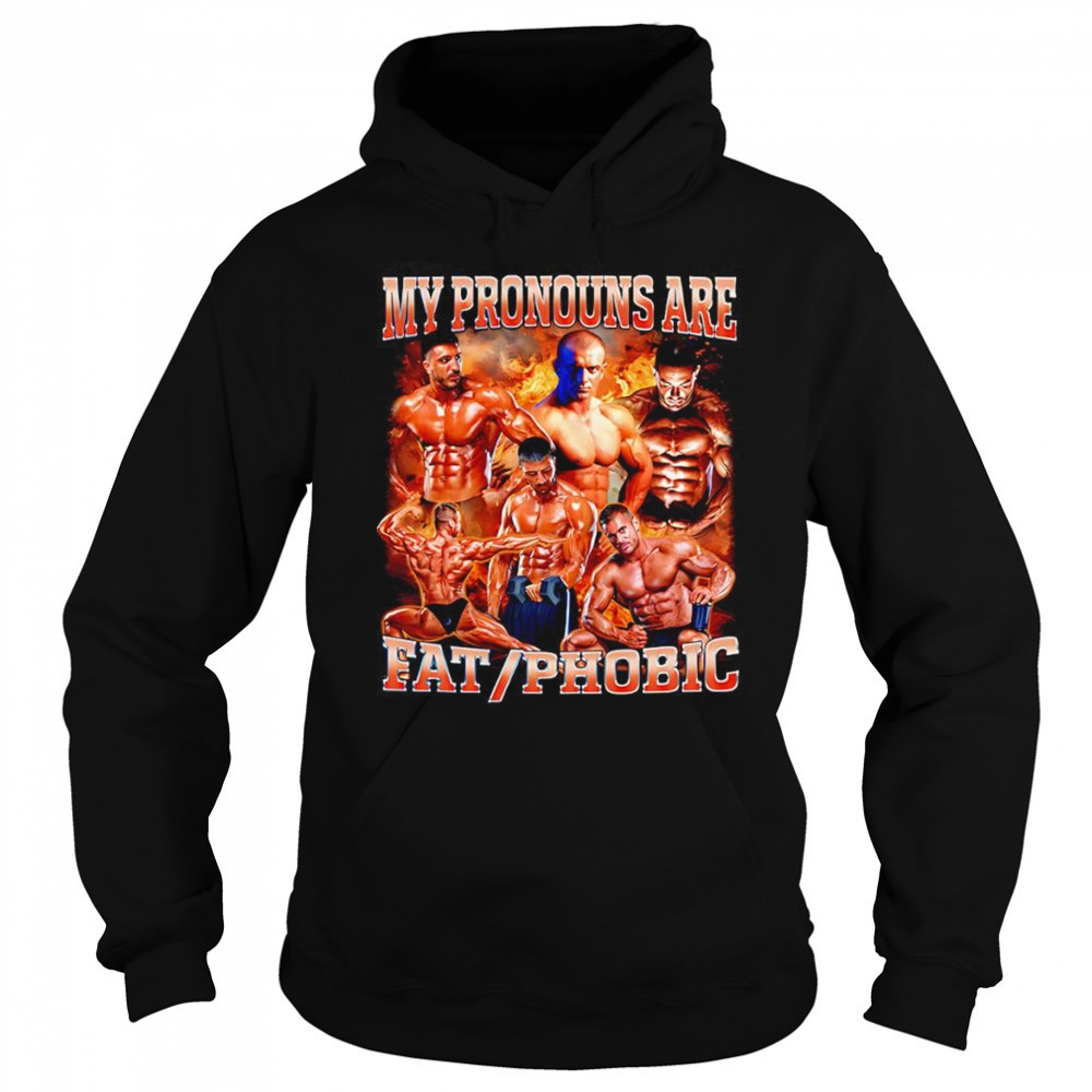 My pronouns are fat phobic shirt Sweatshirt