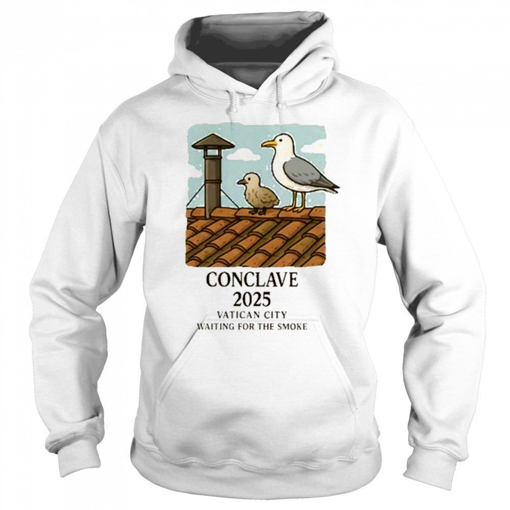 Natii Light Conclave 2025 Vatican City Waiting For The Smoke t-shirt Sweatshirt