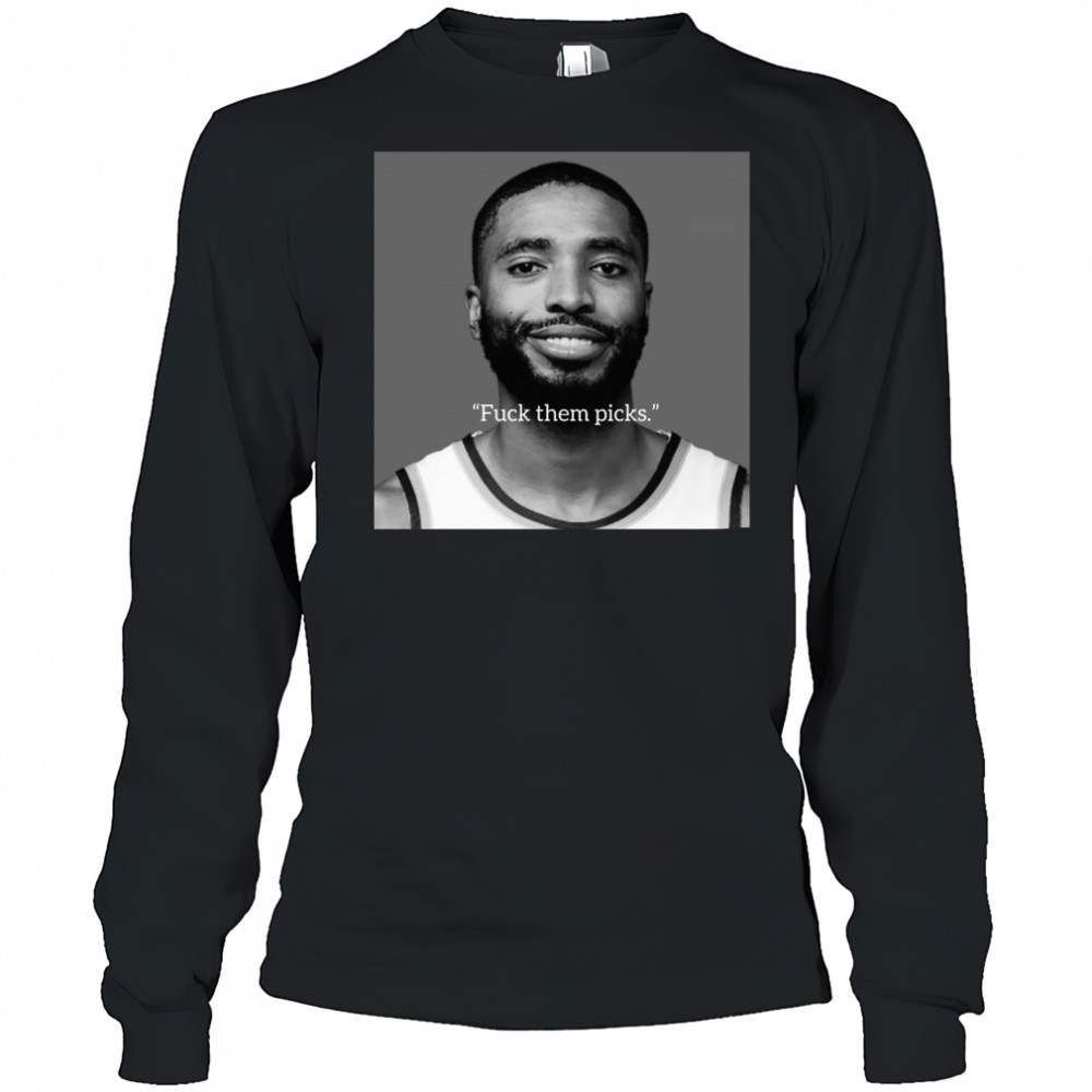 New York Knicks Basketball Mikal Bridges Fuck Them Picks Poster t-shirt Long Sleeved