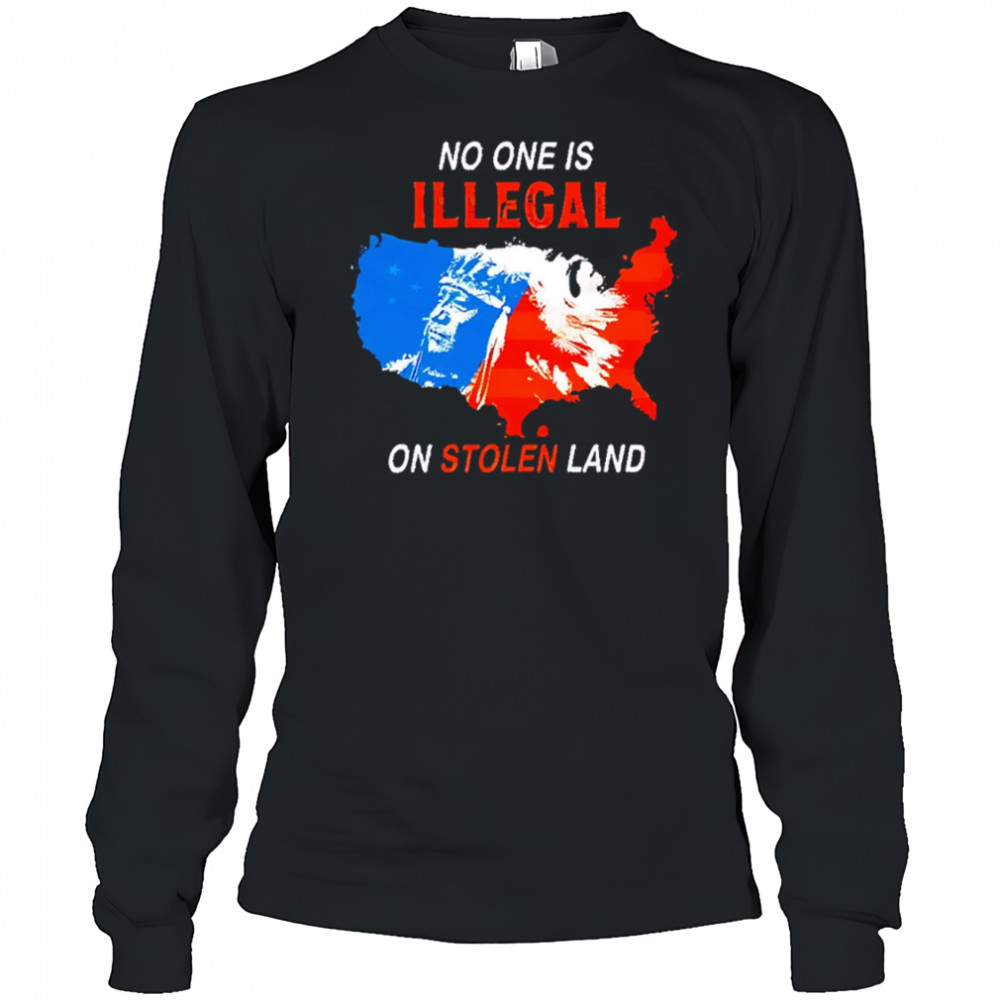 No One Is Illegal On Stolen Land map usa shirt Long Sleeved