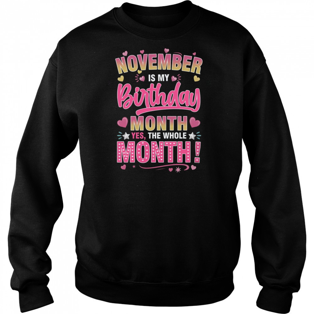 November Is My Birthday Yes The Whole Month For Women Girls shirt Hoodie