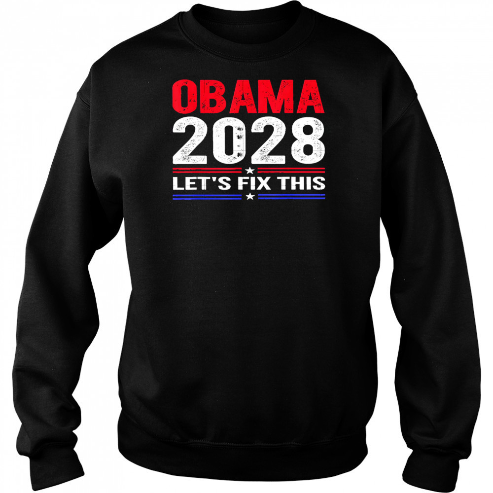 Obama 2028 Let’s Fix This shirt Hoodie