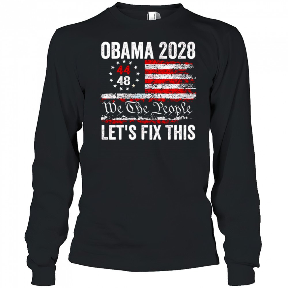 Obama 2028 We The People Let’s Fix This shirt Long Sleeved