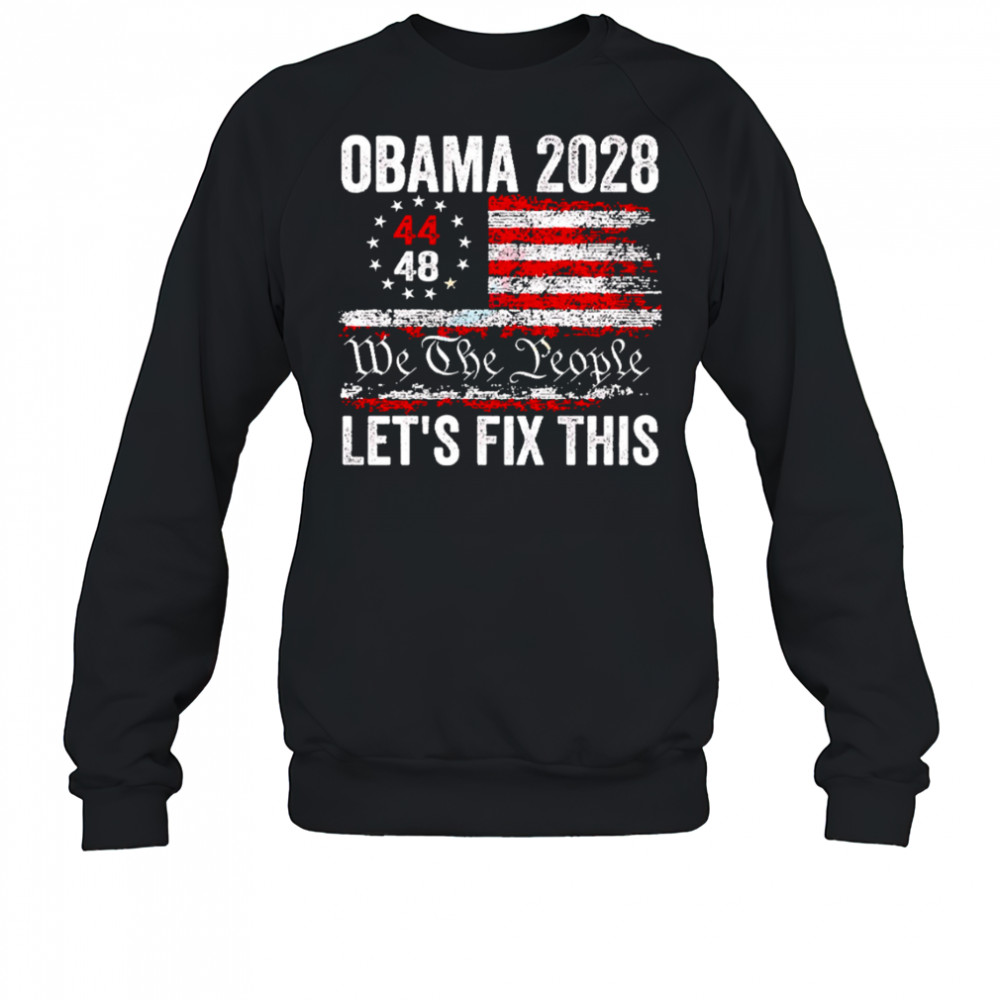 Obama 2028 We The People Let’s Fix This shirt Sweatshirt