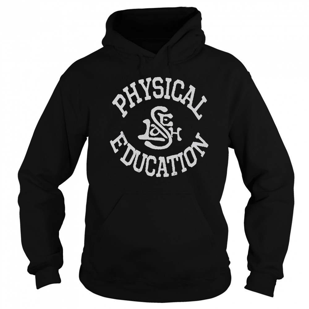 Physical Education T-Shirt Sweatshirt