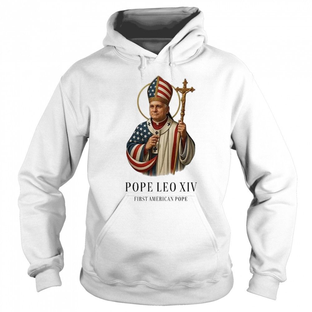 Pope Leo XIV First American Pope Shirt Sweatshirt