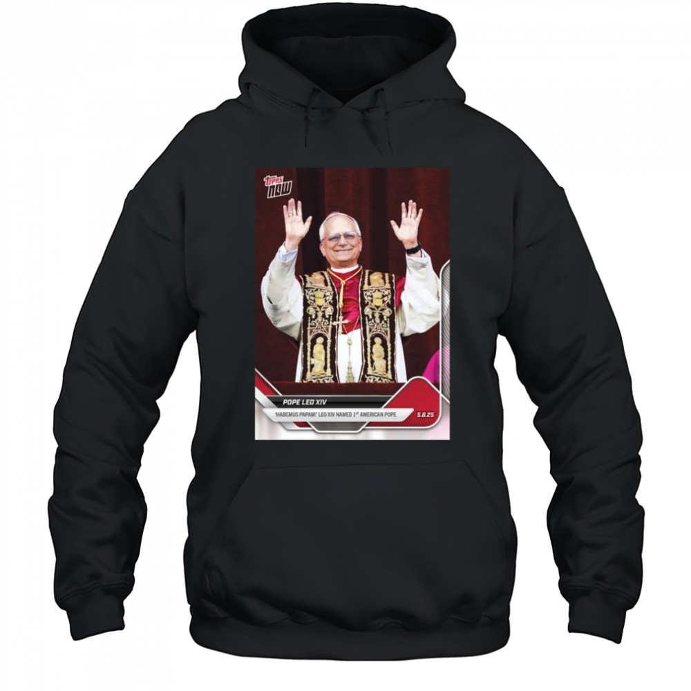 Pope Leo XIV Habemus Papam Leo XIV Named 1st American Pope t-shirt Hoodie