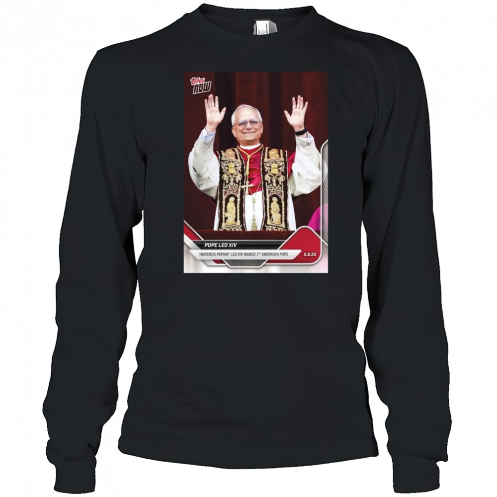 Pope Leo XIV Habemus Papam Leo XIV Named 1st American Pope t-shirt Long Sleeved