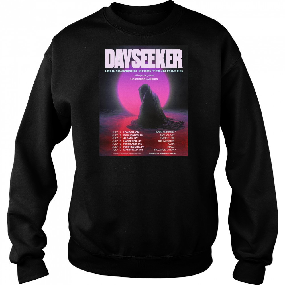 Poster Dayseeker USA Summer 2025 Tour Dates With Special Guests Colorblind And Ekoh July 2025 t-shirt Hoodie