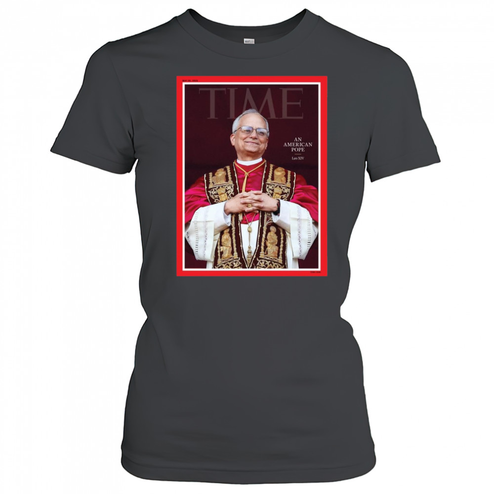 Poster Time An American Pope Leo XIV May 26 2025 t-shirt Women's T-shirt