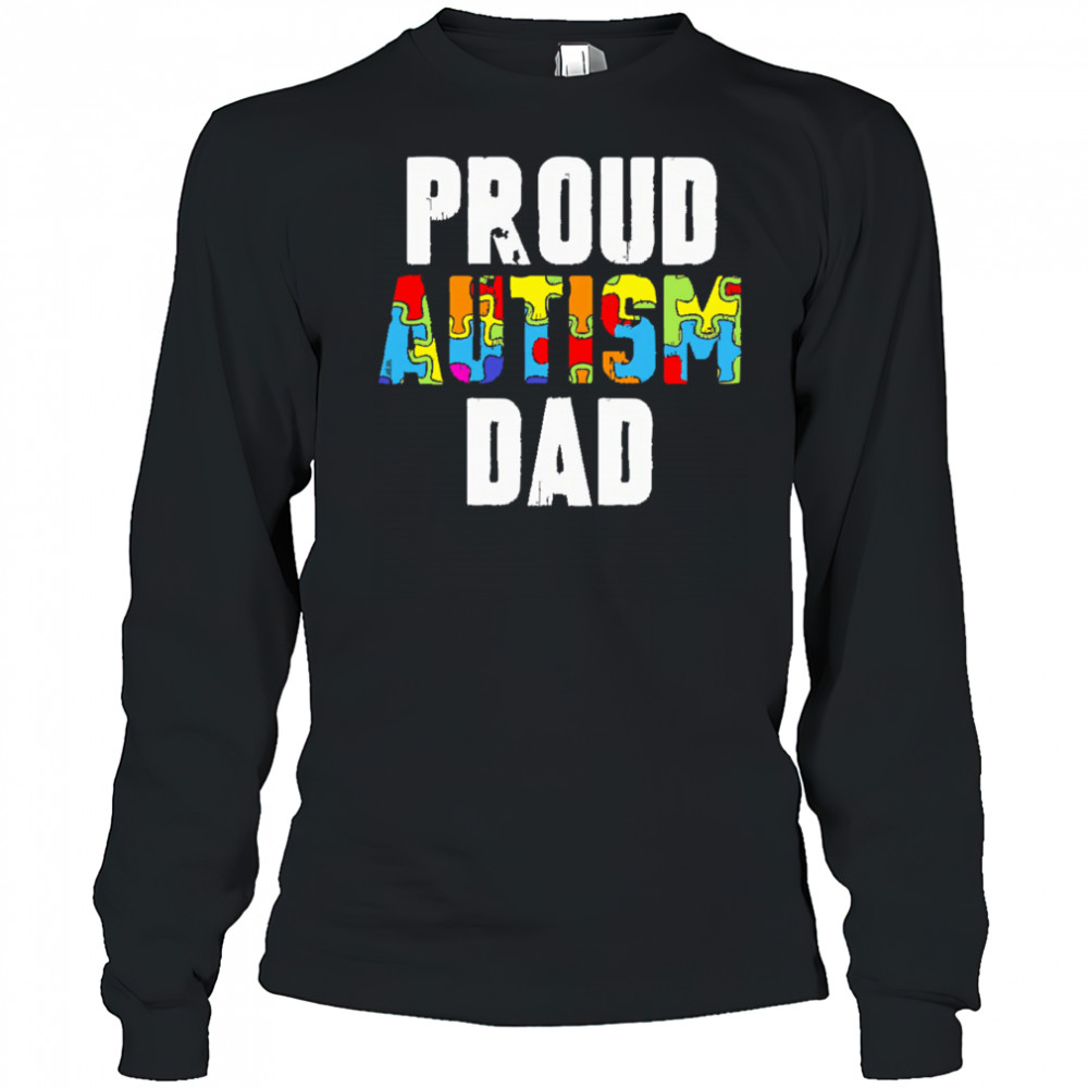 Proud Autism Dad shirt Long Sleeved