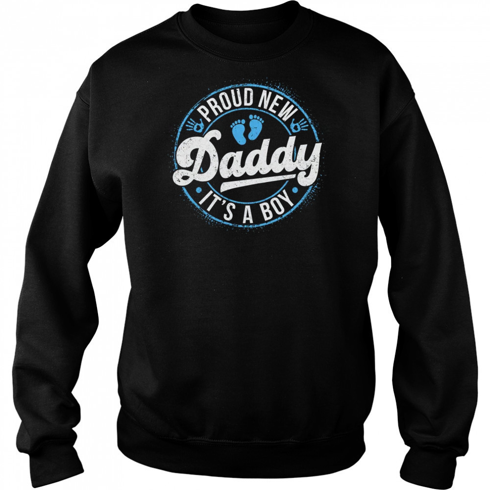 Proud New Daddy It's A Boy Dad To Be Gifts 1st Time Father shirt Hoodie