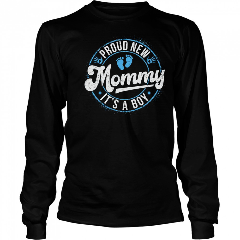 Proud New Mommy It's A Boy Mom To Be Gifts 1st Time Mother shirt Long Sleeved