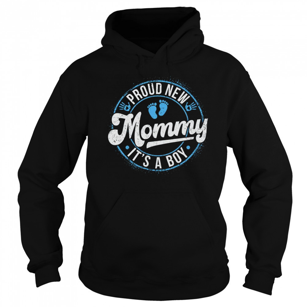 Proud New Mommy It's A Boy Mom To Be Gifts 1st Time Mother shirt Sweatshirt