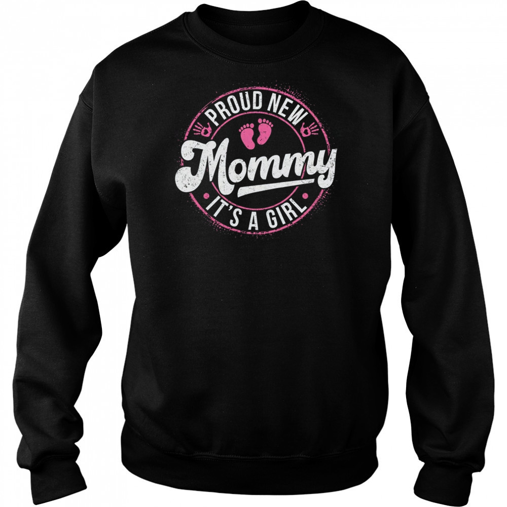 Proud New Mommy It's A Girl Mom To Be Gifts 1st Time Mother shirt Hoodie