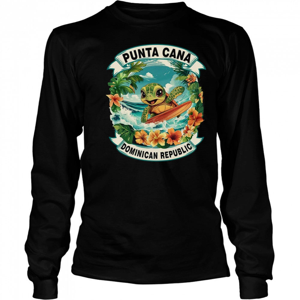 Punta Cana Dominican Republic Cute Sea Turtle Surfing Summer Vacation shirt Long Sleeved