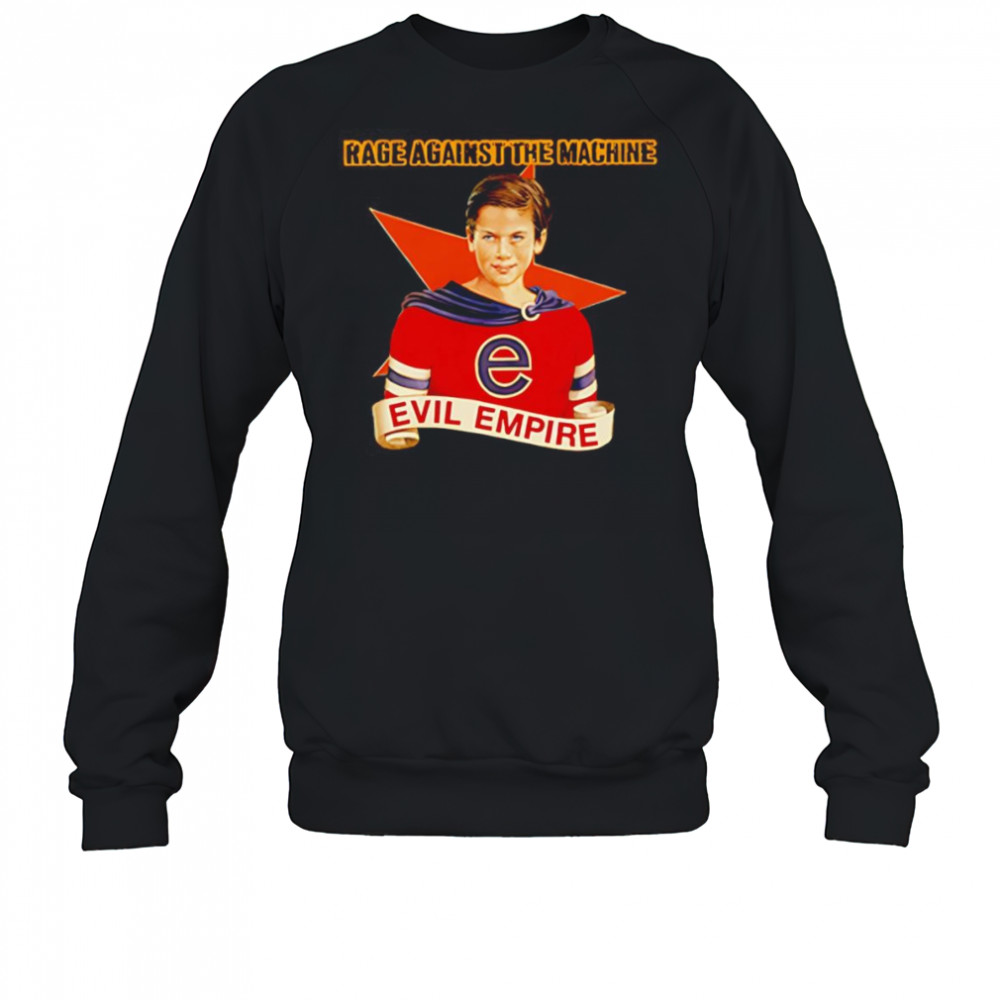 Rage against the machine Evil Empire shirt Sweatshirt