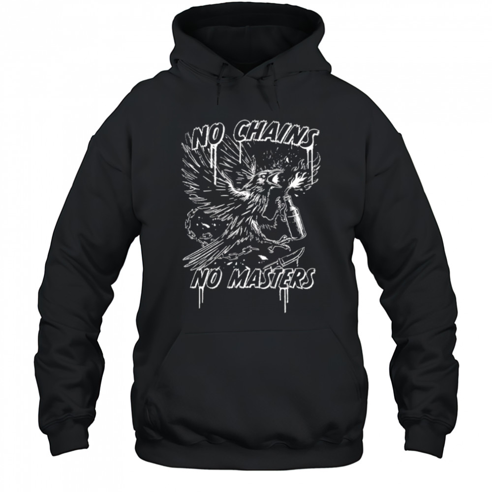 Raven no chains no masters black white shirt Hoodie