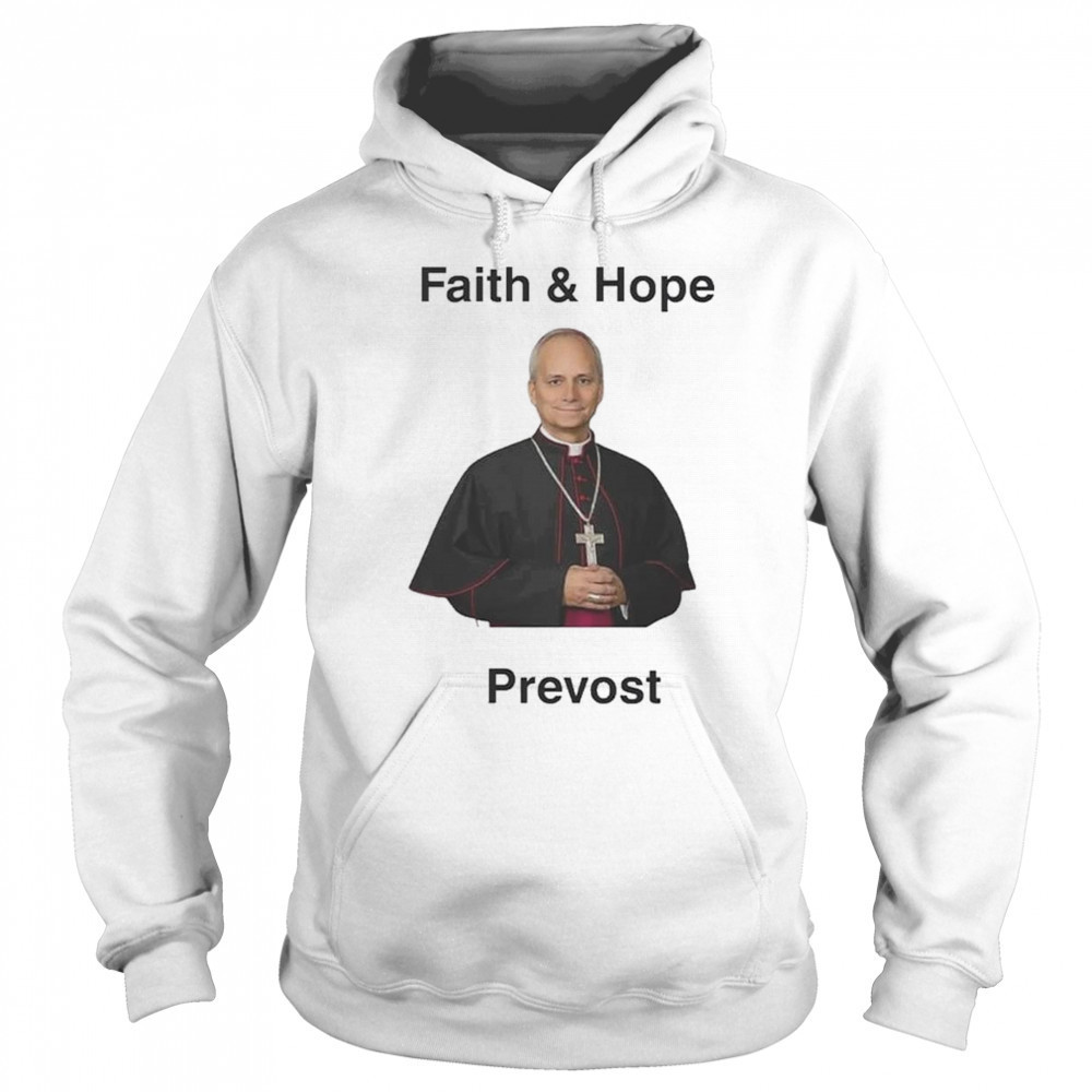 Robert Prevost Faith And Hope Shirt Sweatshirt