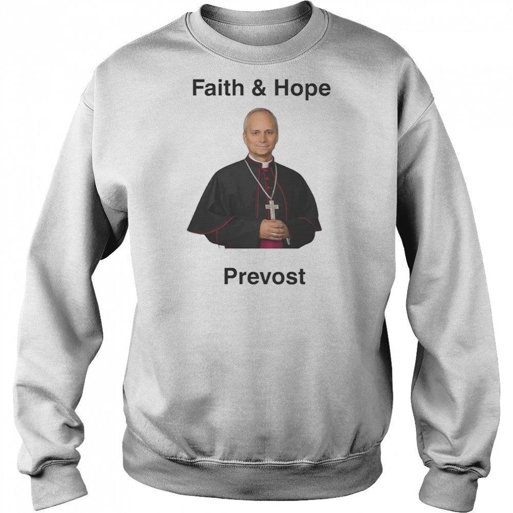 Robert Prevost Faith And Hope Shirt Hoodie