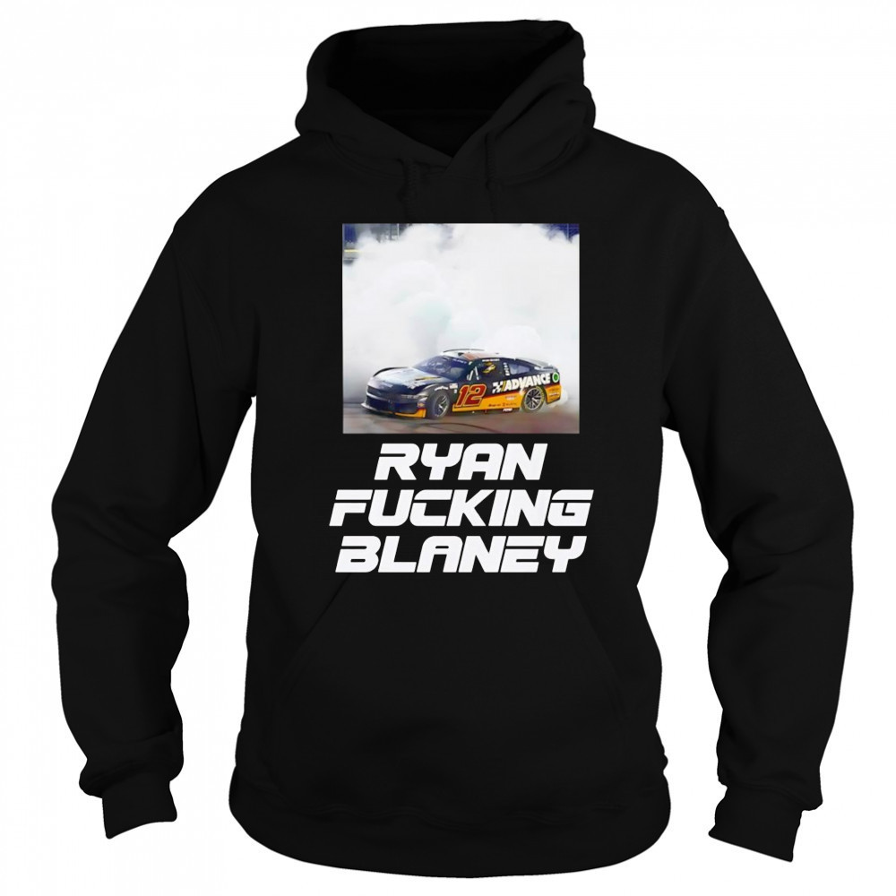 Ryan Fucking Blaney shirt Sweatshirt