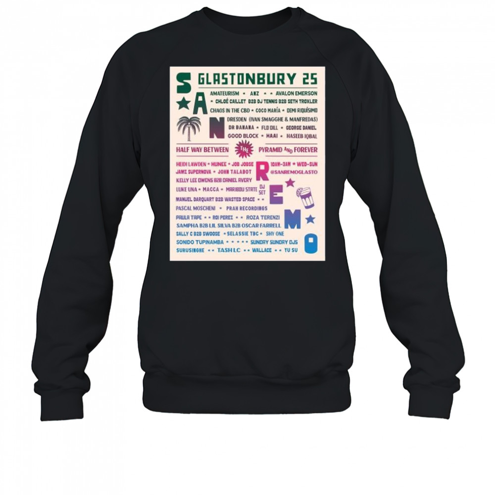 San Remo Glastonbury Festival 2025 Half Way Between Pyramid And Forever t-shirt Sweatshirt