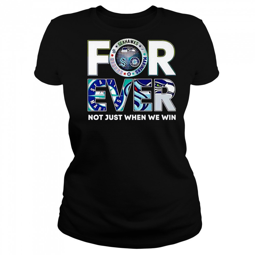 Seattle Sports Forever Not Just When We Win T-Shirt Women's T-shirt