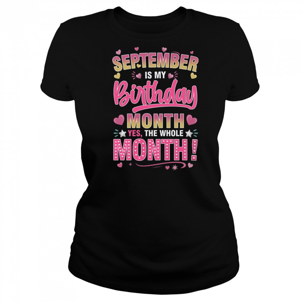 September Is My Birthday Yes The Whole Month For Women Girls shirt Women's T-shirt