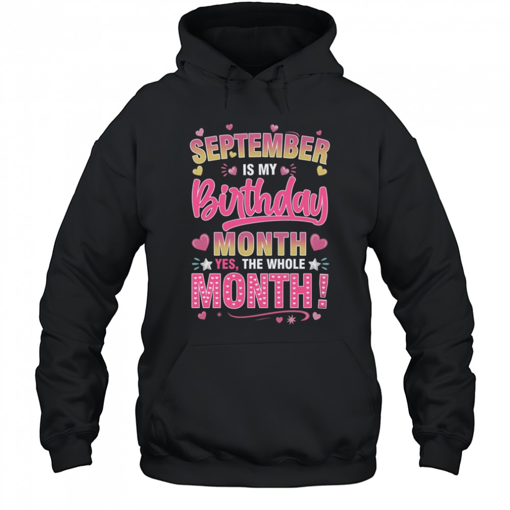 September Is My Birthday Yes The Whole Month For Women Girls shirt Hoodie