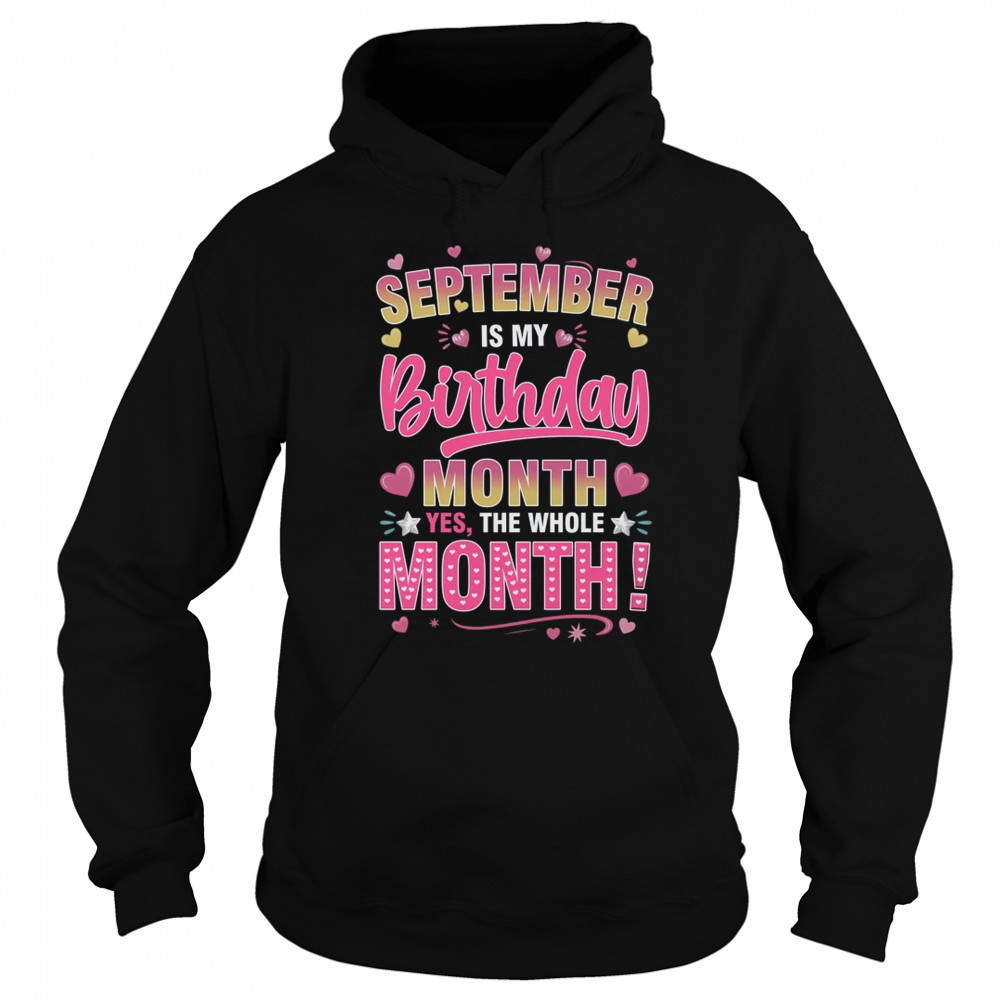 September Is My Birthday Yes The Whole Month For Women Girls shirt Sweatshirt