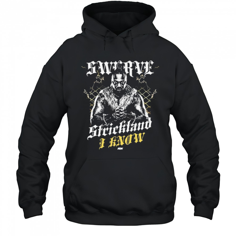 Swerve Strickland – I Know AEW t-shirt Hoodie