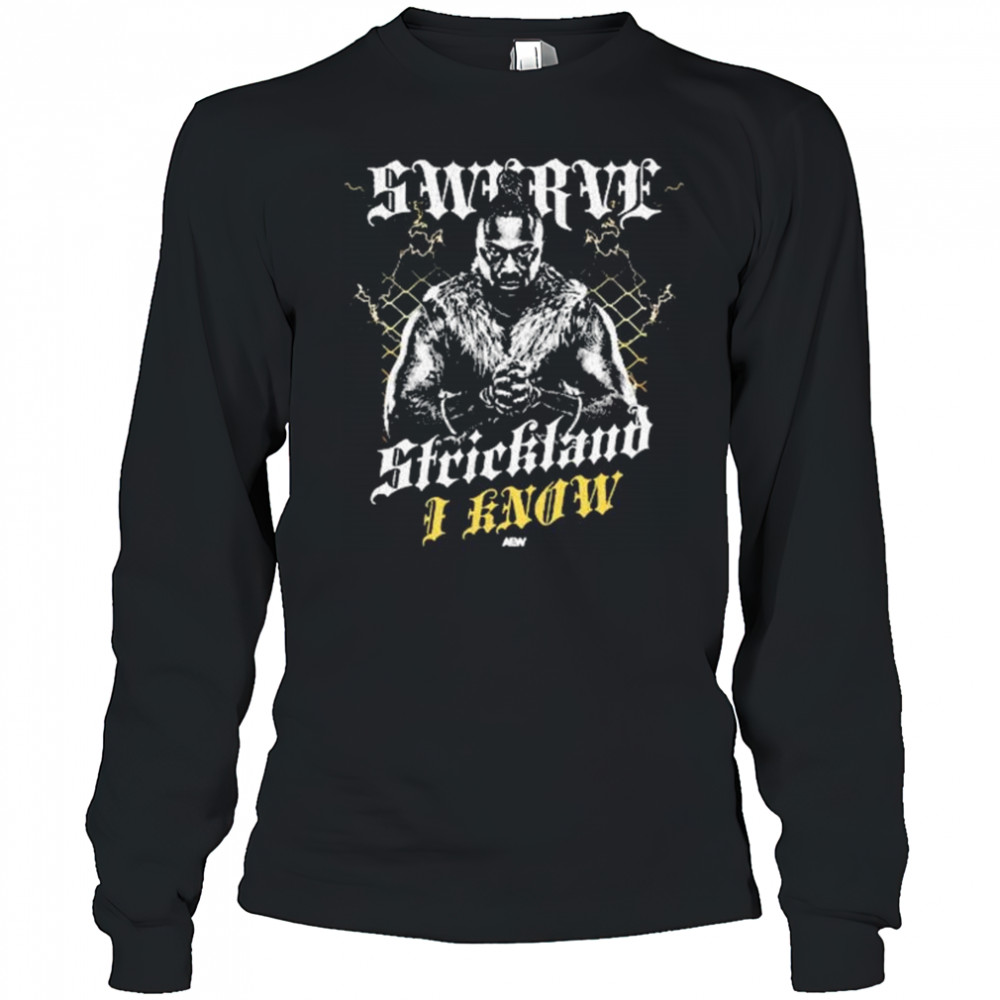 Swerve Strickland – I Know AEW t-shirt Long Sleeved