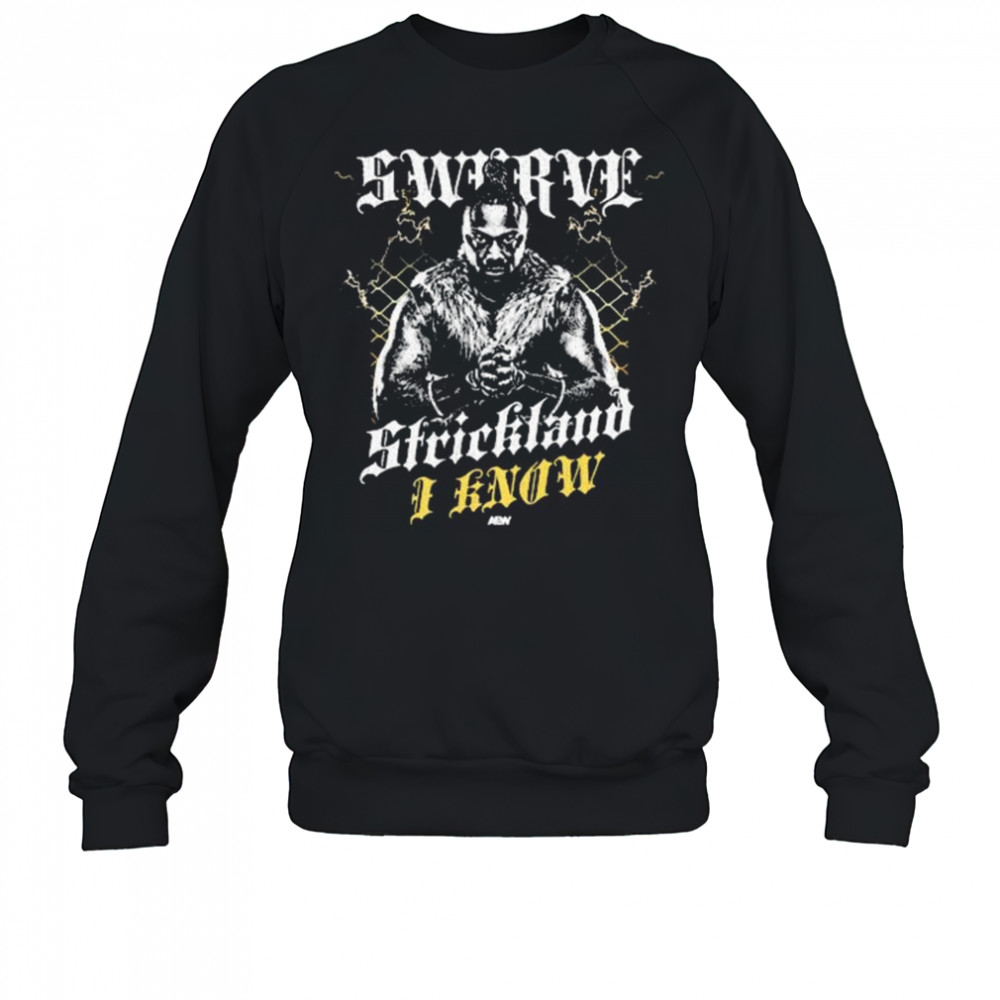 Swerve Strickland – I Know AEW t-shirt Sweatshirt