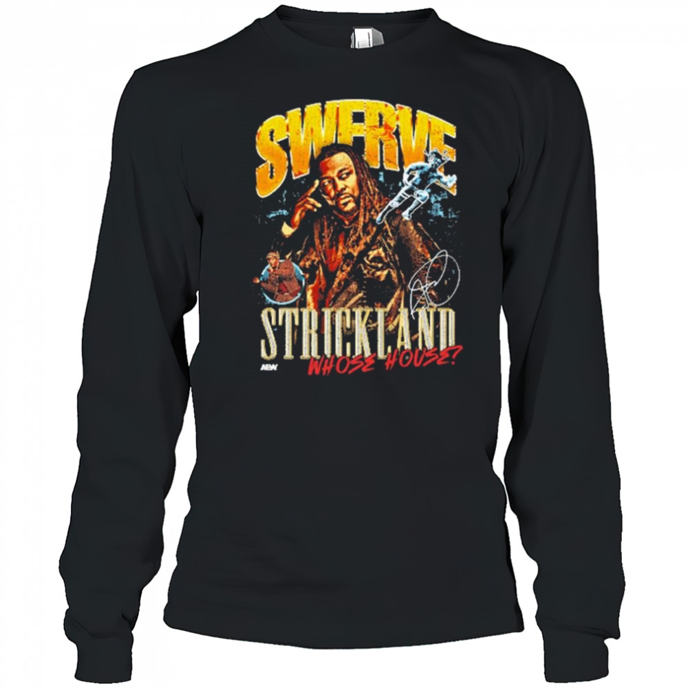 Swerve Strickland – Whose House AEW Graphic Signature t-shirt Long Sleeved