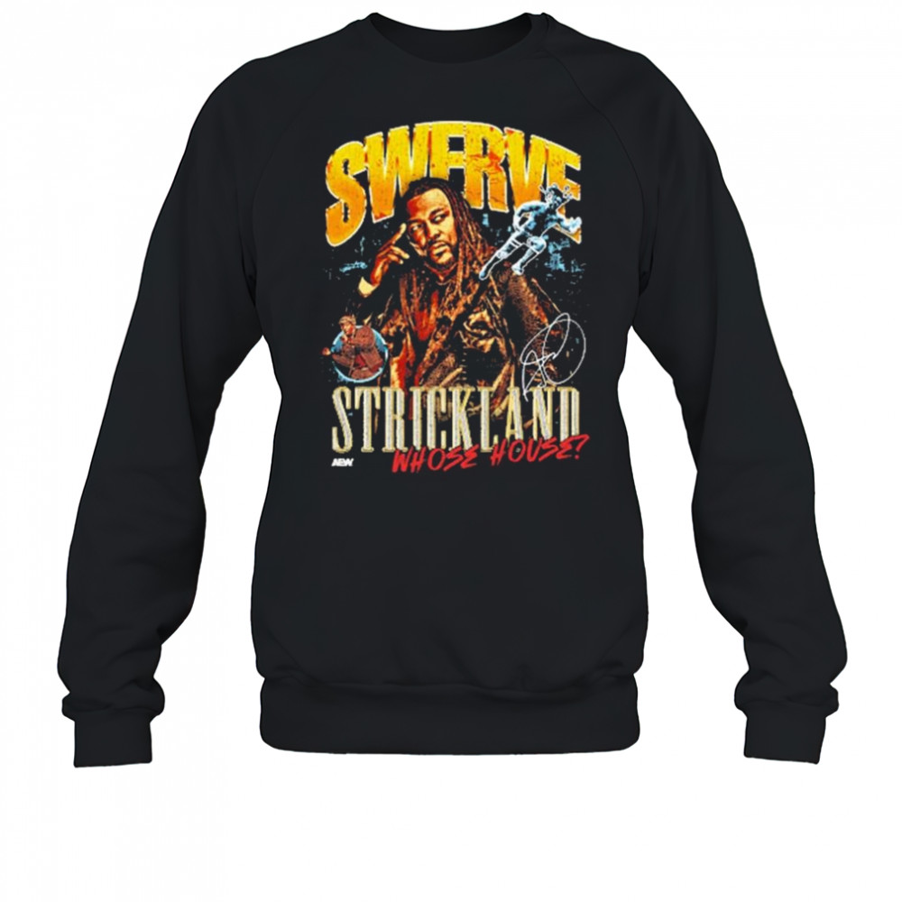 Swerve Strickland – Whose House AEW Graphic Signature t-shirt Sweatshirt