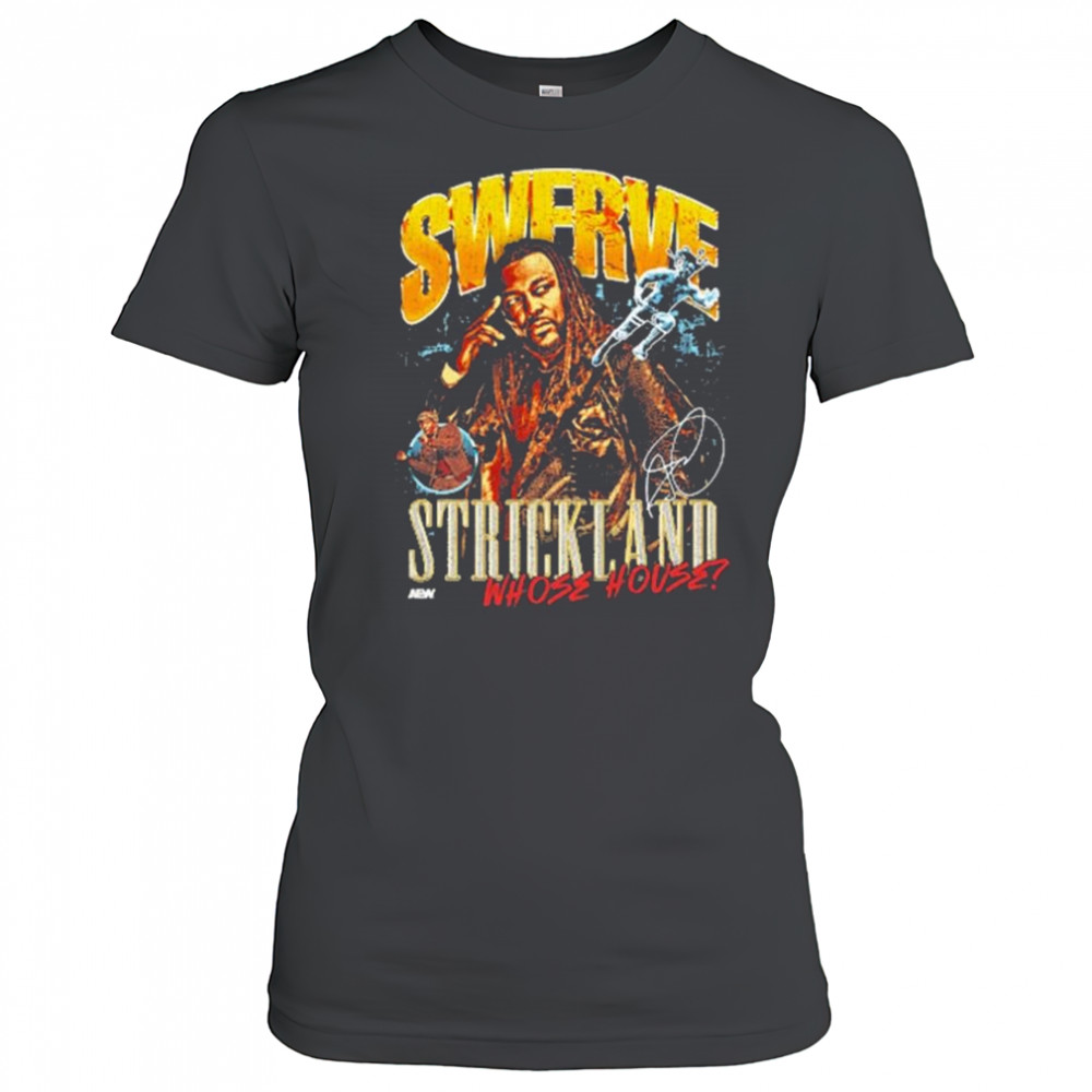 Swerve Strickland – Whose House AEW Graphic Signature t-shirt Women's T-shirt