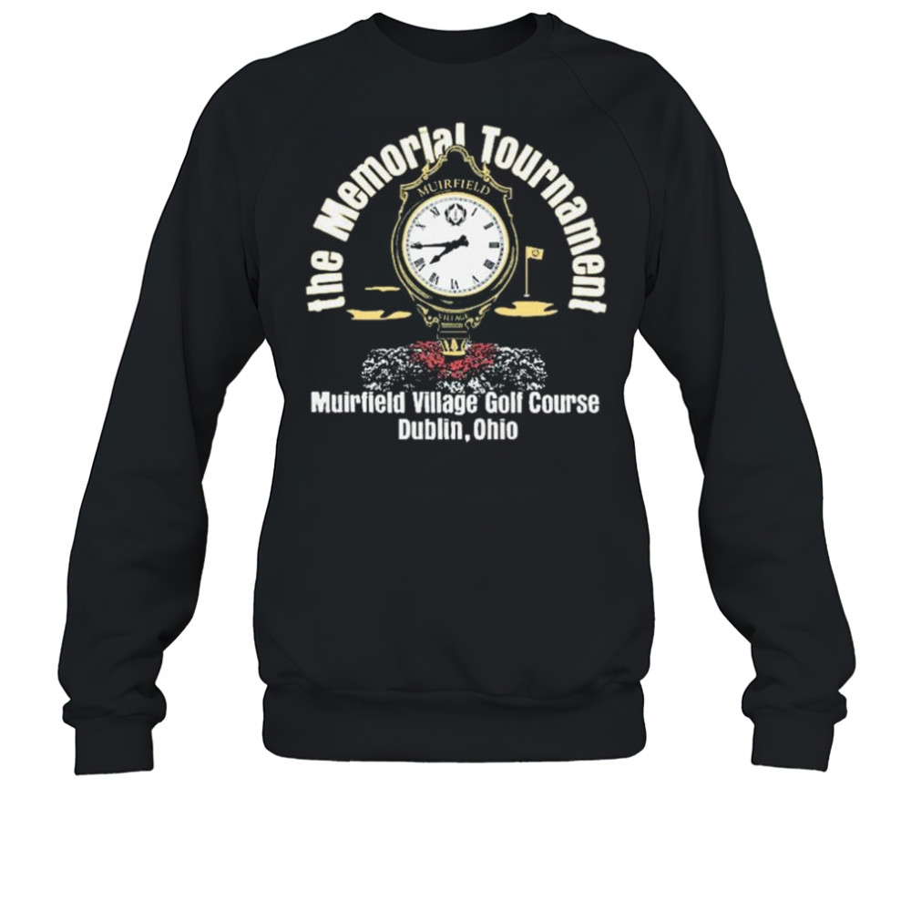 The Memorial Tournament Clock Muirfield Village Golf Course Dublin Ohio t-shirt Sweatshirt