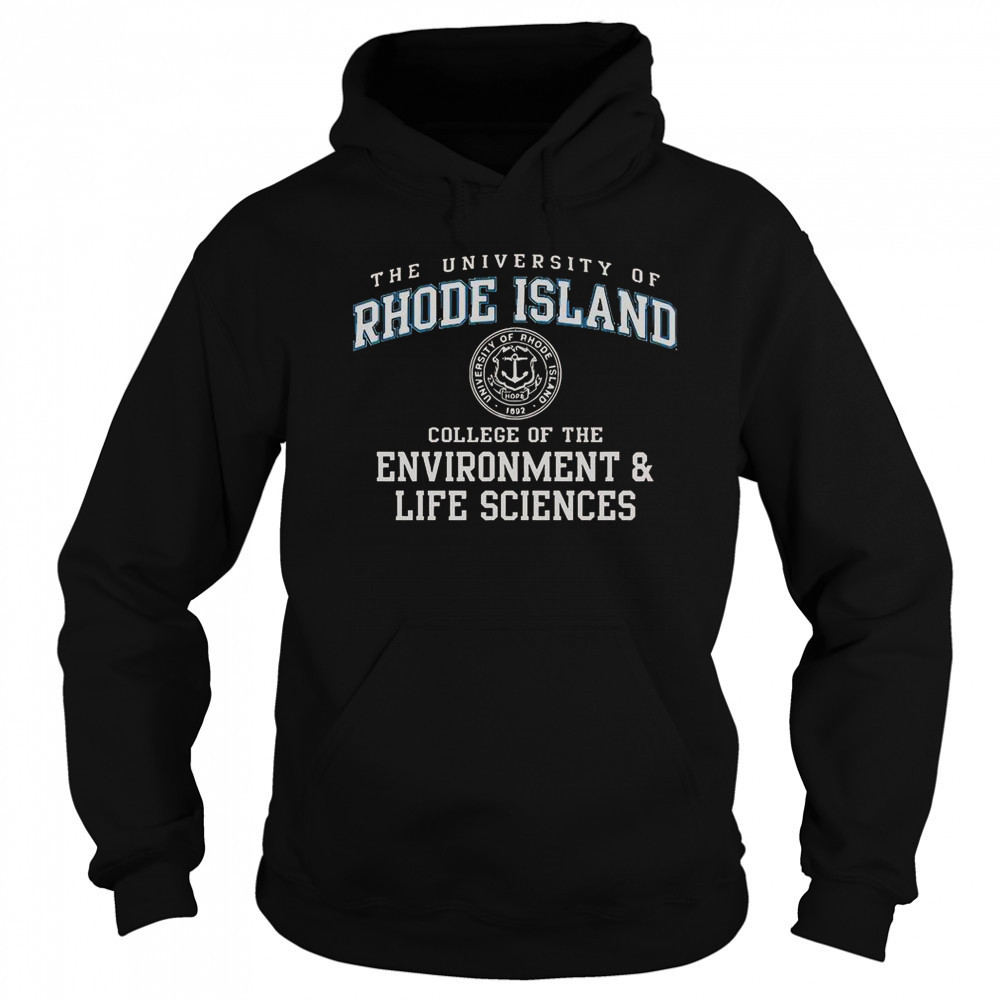 The University Of Rhode Island College Of The Environment And Life Sciences T-Shirt Sweatshirt