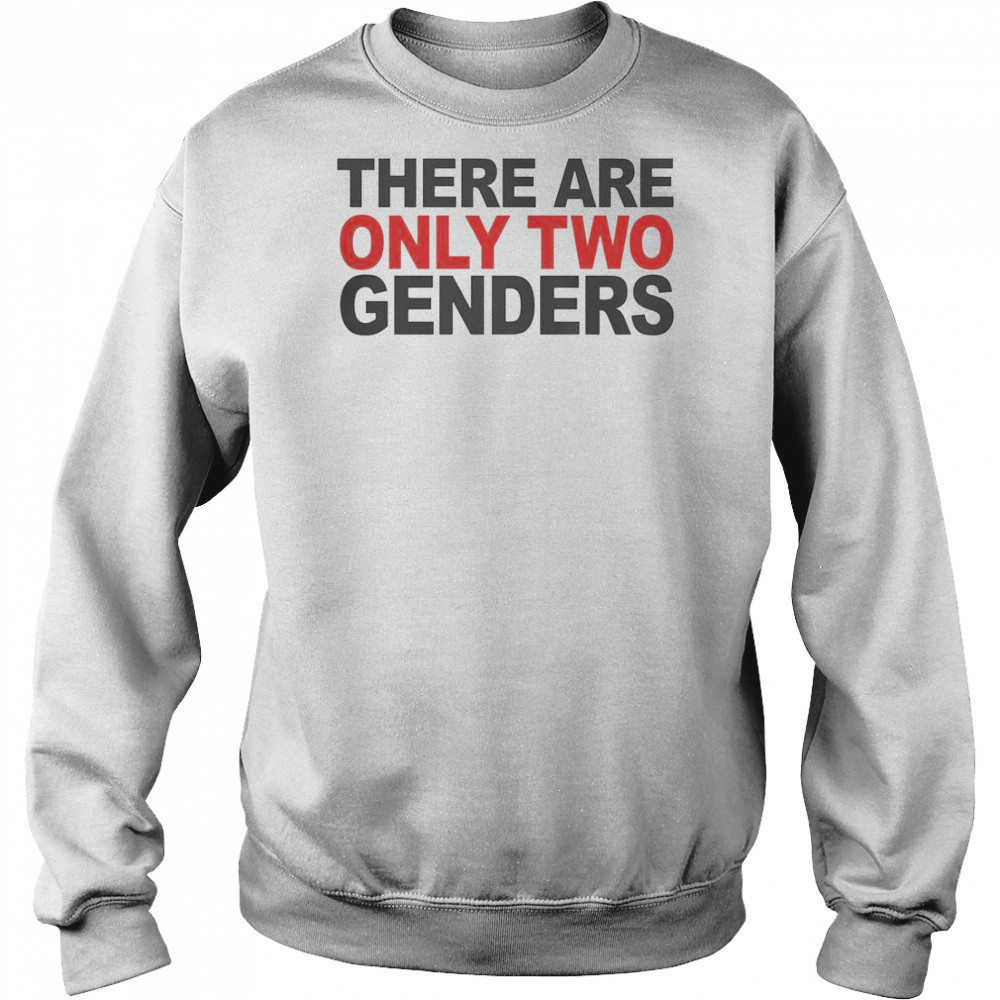 There Are Only Two Genders T-Shirt Hoodie