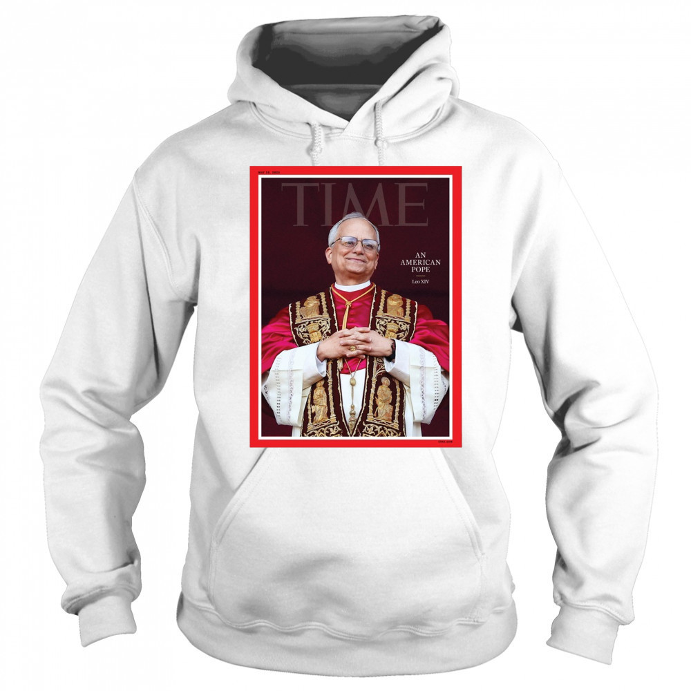 Time An American Pope Leo XIV May 26 2025 Poster t-shirt Sweatshirt