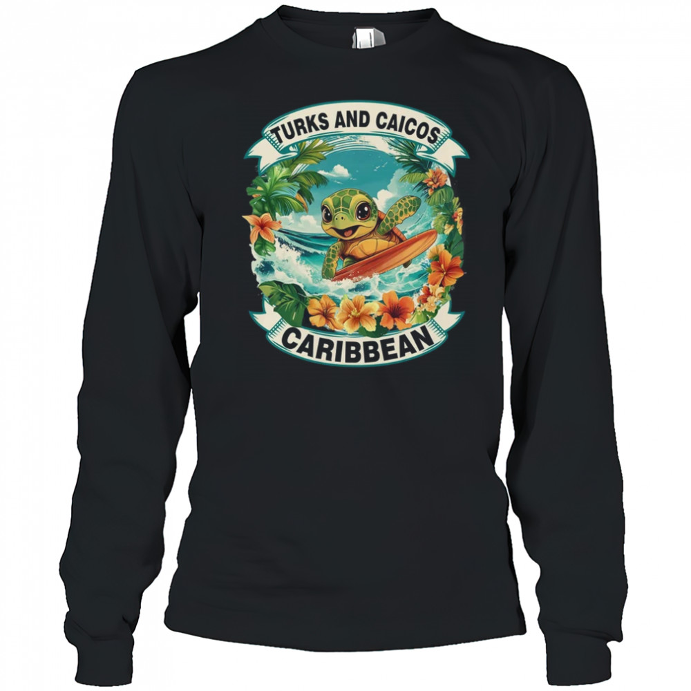 Turks And Caicos Caribbean Cute Sea Turtle Surfing Summer Vacation shirt Long Sleeved