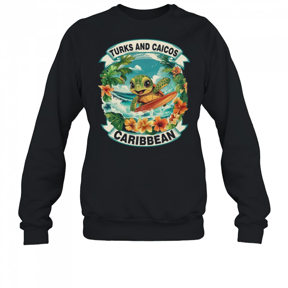 Turks And Caicos Caribbean Cute Sea Turtle Surfing Summer Vacation shirt Sweatshirt