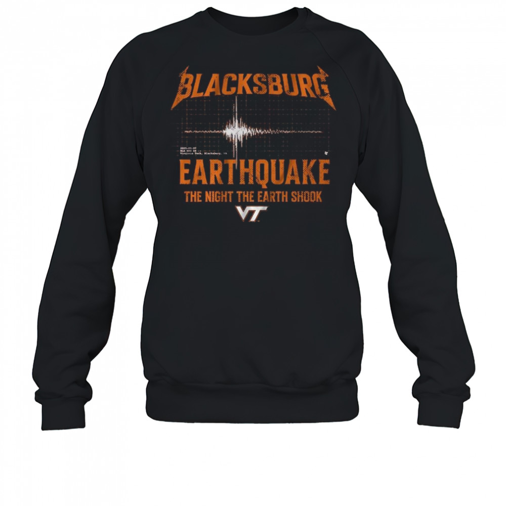 Virginia Tech Blacksburg Earthquake Shirt Sweatshirt