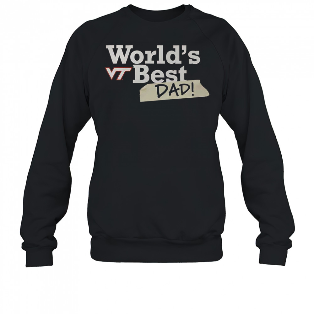 Virginia Tech Hokies World’s Best Dad T-Shirt Sweatshirt
