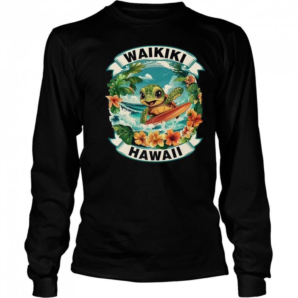 Waikiki Hawaii Cute Sea Turtle Surfing Summer Vacation shirt Long Sleeved